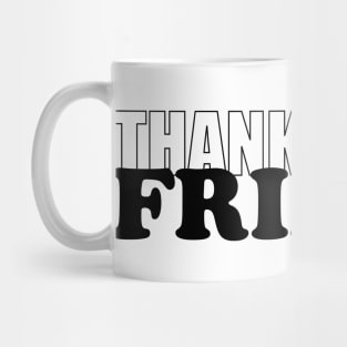 BLACK FRIDAY | TGIF | TYPE Mug